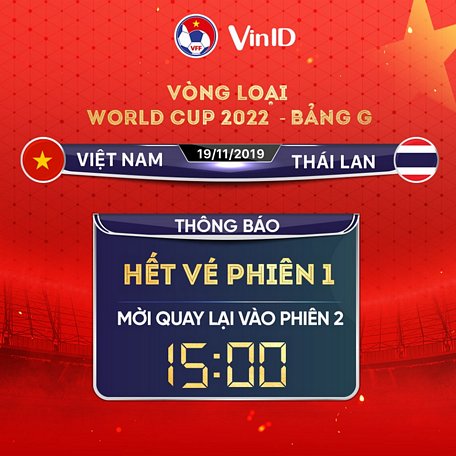 Thông báo hết vé phiên 1 trận ĐT Việt Nam - ĐT Thái Lan được đưa ra chỉ sau khoảng 20 phút