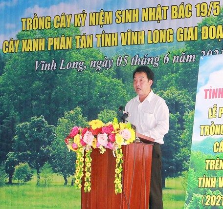 Chủ tịch UBND tỉnh- Lữ Quang Ngời: Vĩnh Long luôn xác định việc trồng cây xanh là việc làm quan trọng, gắn liền với quá trình phát triển toàn diện của tỉnh, không chỉ cho hôm nay mà cho cả thế hệ mai sau.